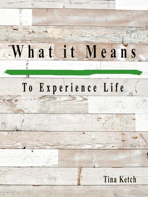 cover image of What it Means to Experience Life